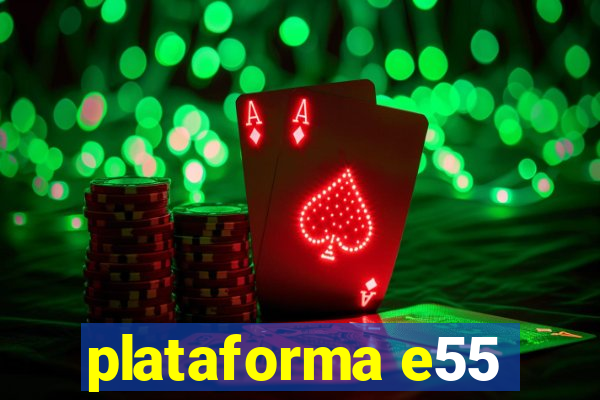 plataforma e55