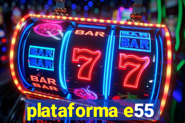 plataforma e55