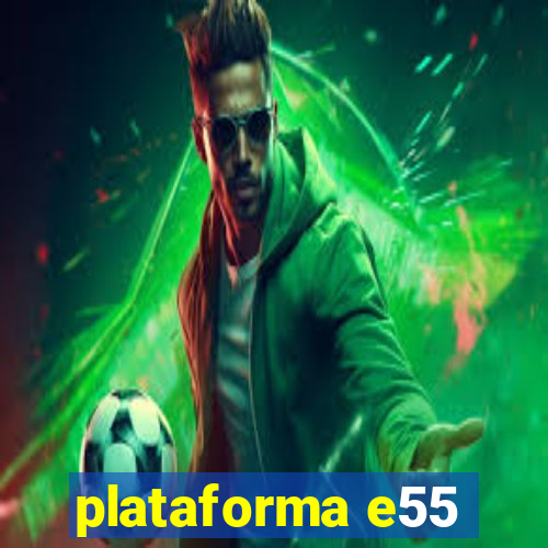 plataforma e55