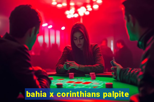 bahia x corinthians palpite