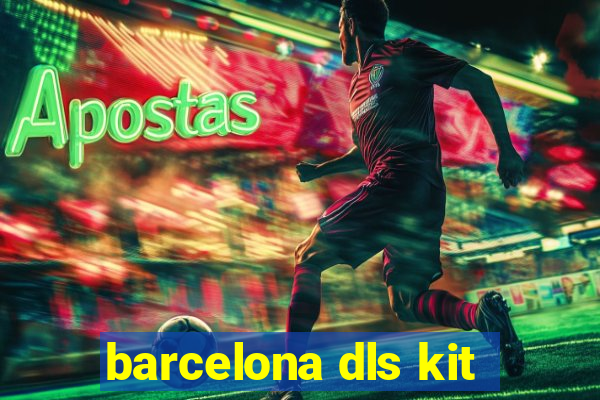 barcelona dls kit