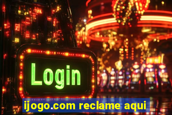 ijogo.com reclame aqui