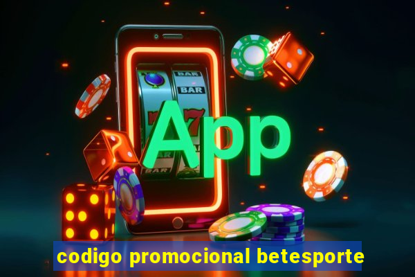 codigo promocional betesporte