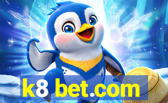 k8 bet.com