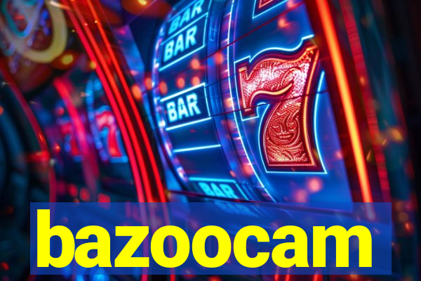 bazoocam