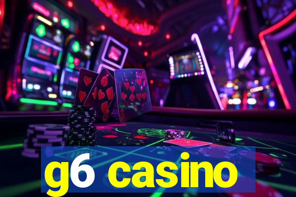 g6 casino