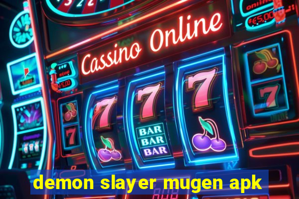 demon slayer mugen apk