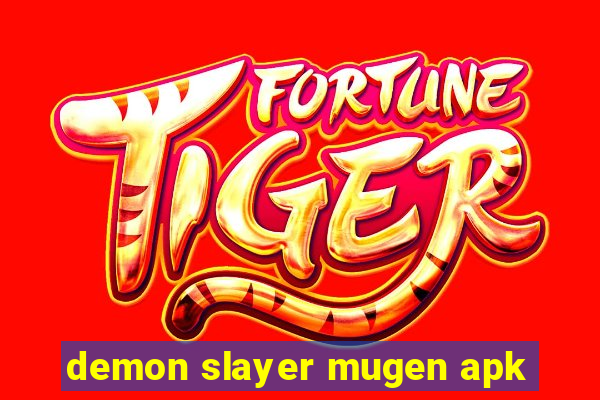 demon slayer mugen apk