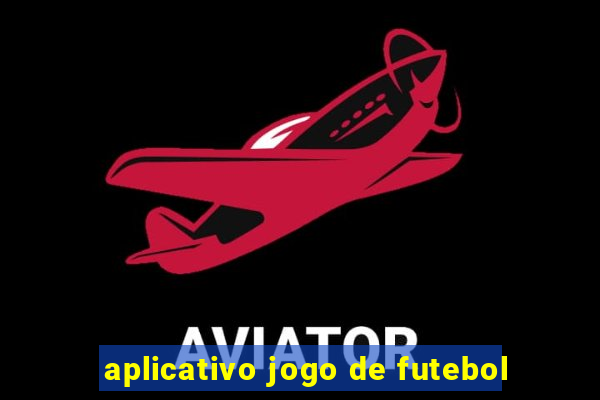 aplicativo jogo de futebol