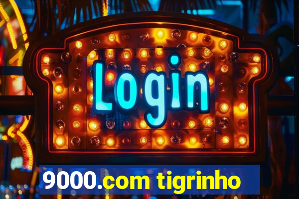 9000.com tigrinho