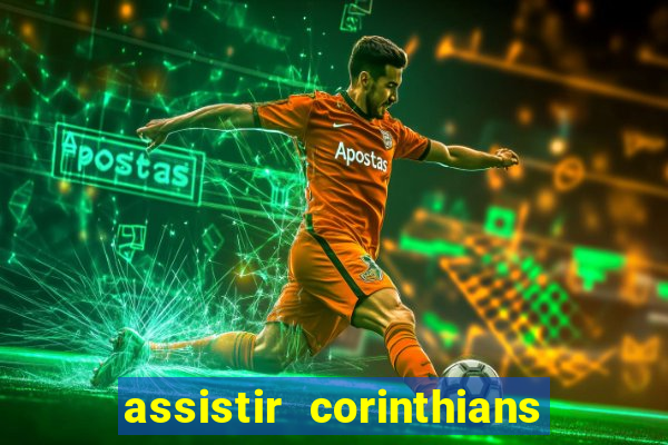 assistir corinthians x sao paulo ao vivo futemax