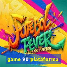 game 90 plataforma