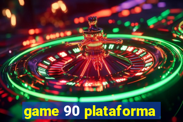 game 90 plataforma