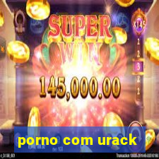 porno com urack