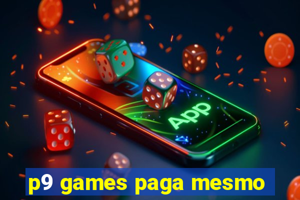 p9 games paga mesmo