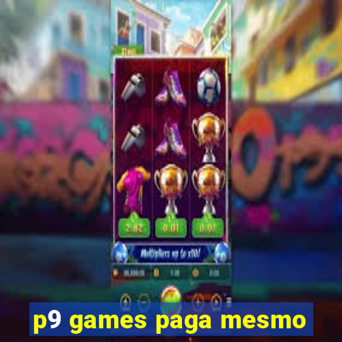 p9 games paga mesmo