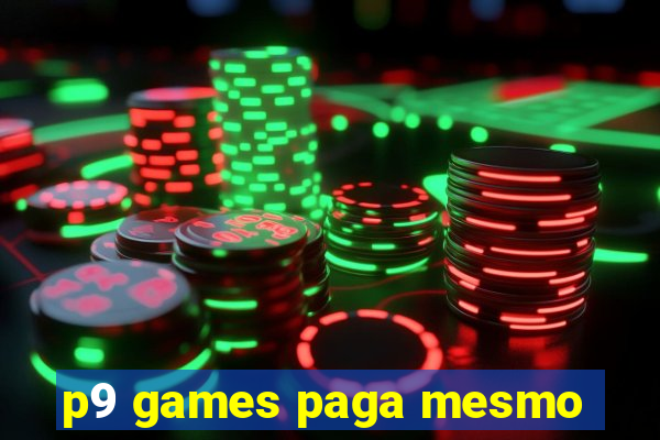 p9 games paga mesmo