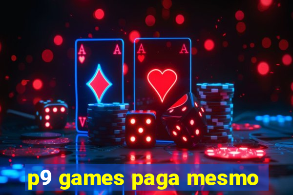 p9 games paga mesmo