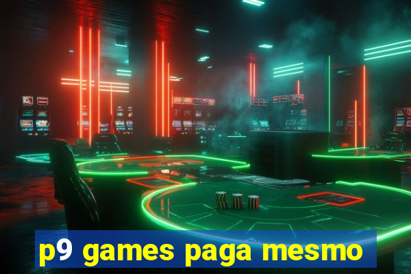 p9 games paga mesmo