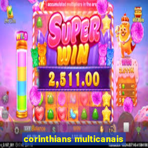 corinthians multicanais