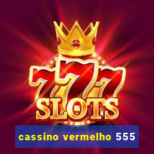 cassino vermelho 555