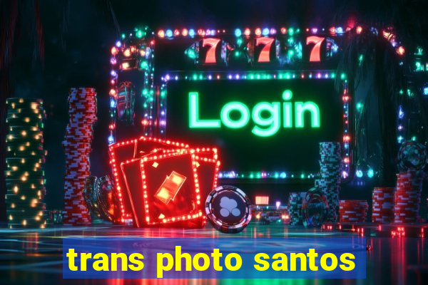 trans photo santos