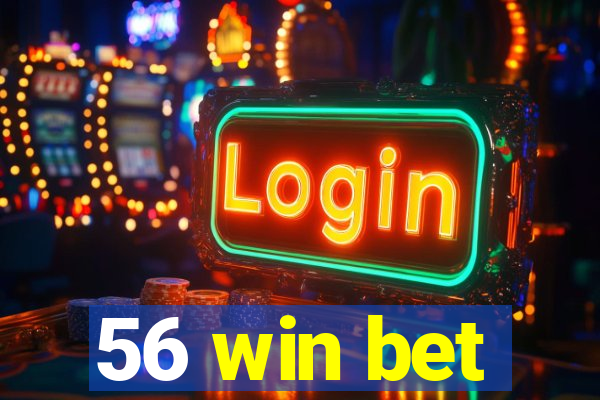 56 win bet