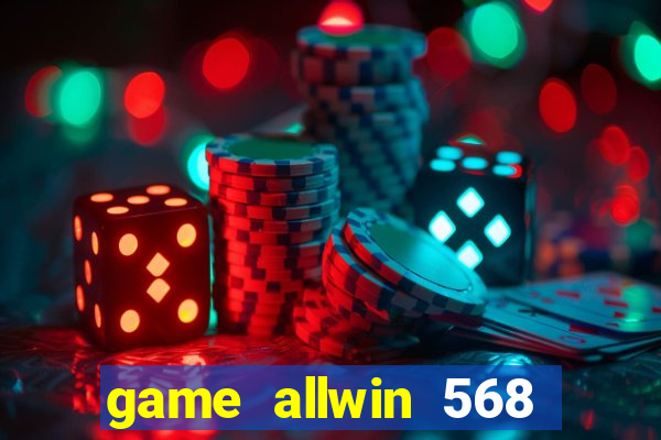 game allwin 568 com login