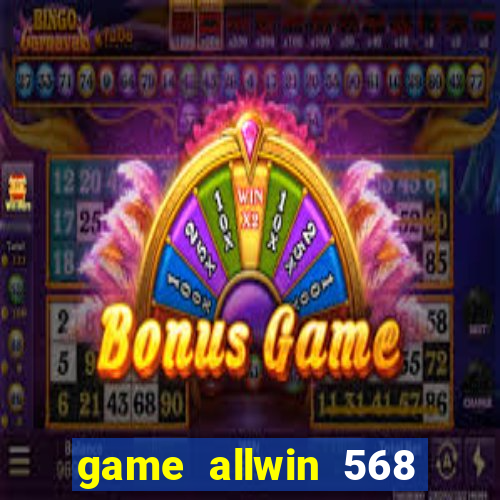 game allwin 568 com login