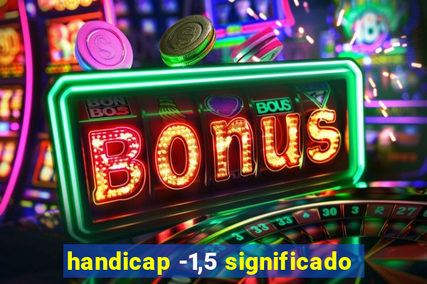 handicap -1,5 significado