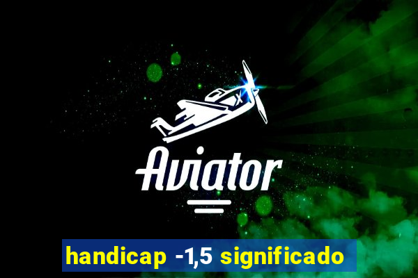 handicap -1,5 significado