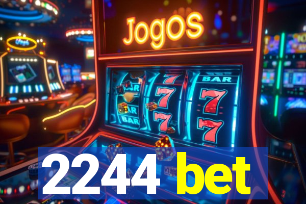 2244 bet