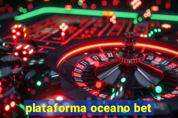 plataforma oceano bet