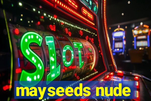 mayseeds nude