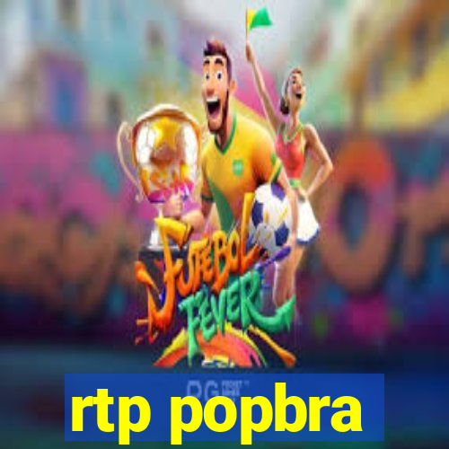 rtp popbra