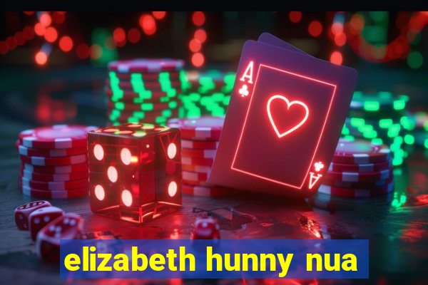 elizabeth hunny nua