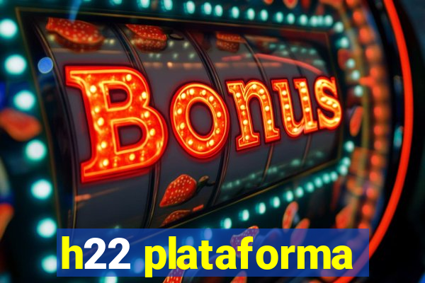 h22 plataforma