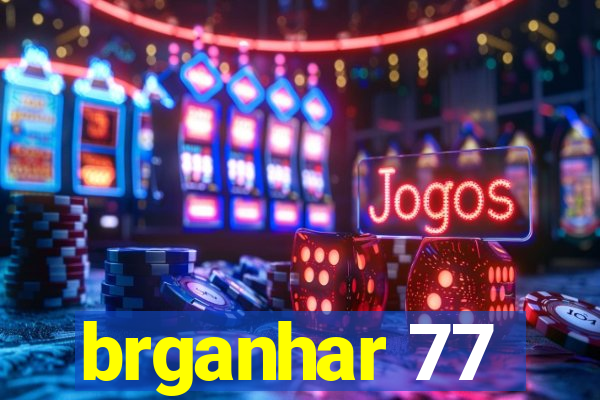 brganhar 77