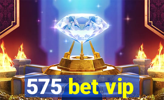 575 bet vip