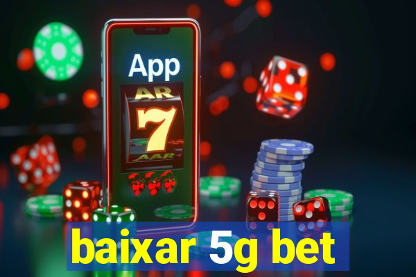 baixar 5g bet