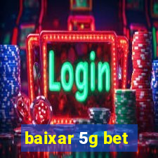 baixar 5g bet