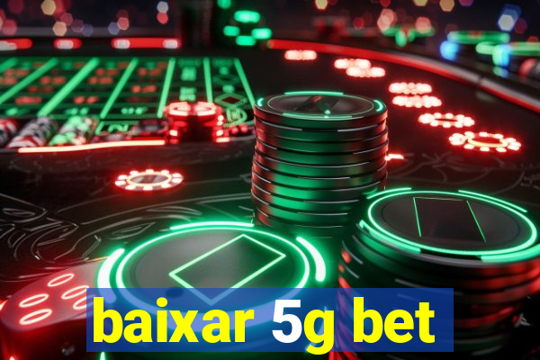 baixar 5g bet