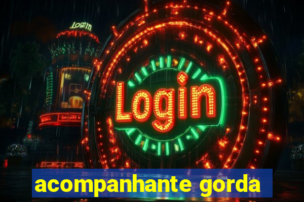 acompanhante gorda