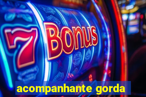 acompanhante gorda