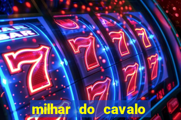 milhar do cavalo que mais sai