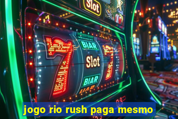 jogo rio rush paga mesmo