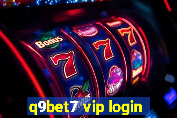 q9bet7 vip login