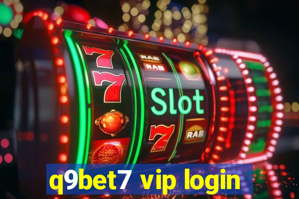 q9bet7 vip login