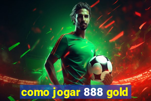 como jogar 888 gold