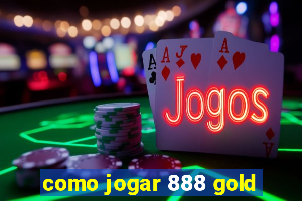 como jogar 888 gold